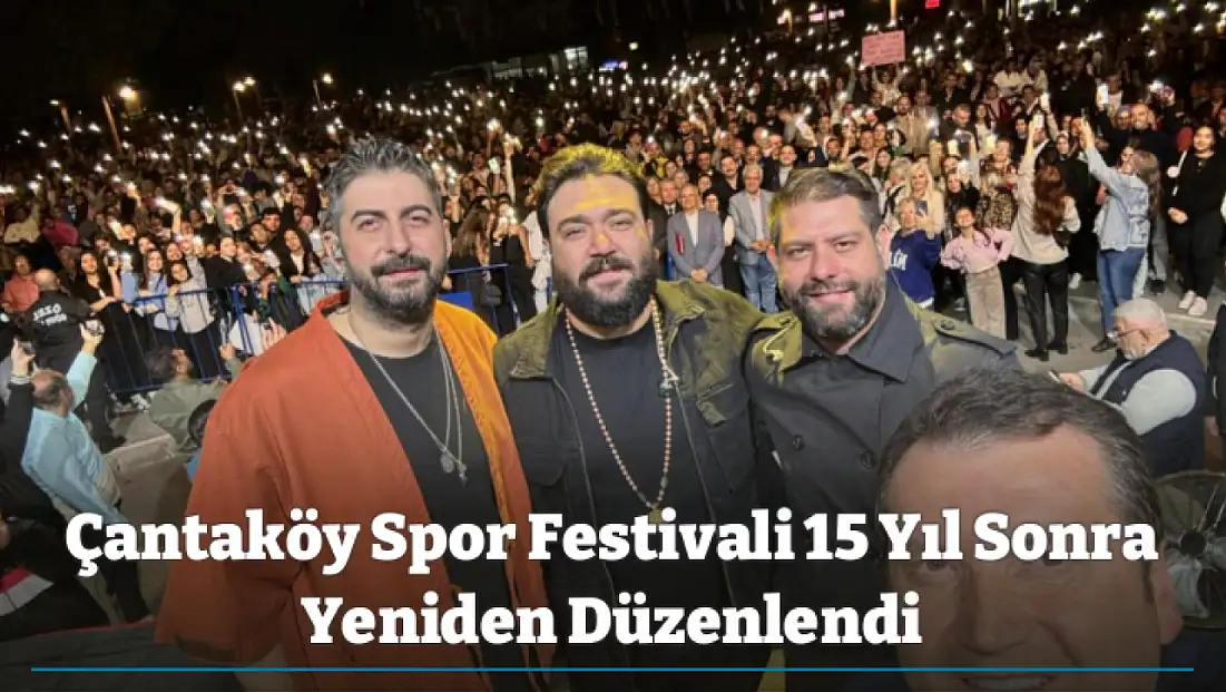 Çantaköy Spor Festivali 15 Yıl Sonra Yeniden Düzenlendi