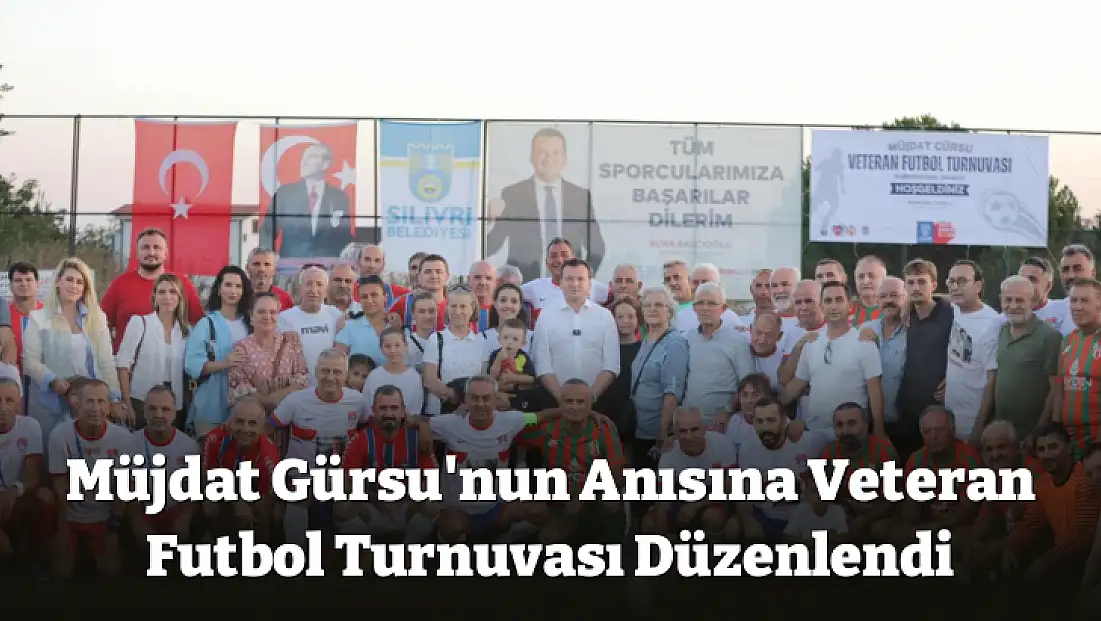 Müjdat Gürsu'nun Anısına Veteran Futbol Turnuvası Düzenlendi