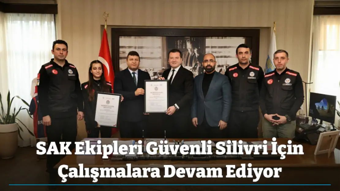 SAK Ekipleri Güvenli Silivri İçin Çalışmalara Devam Ediyor