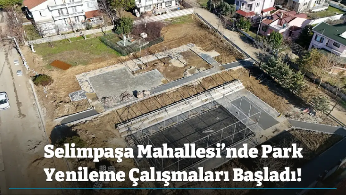 Selimpaşa Mahallesi'nde Park Yenileme Çalışmaları Başladı!