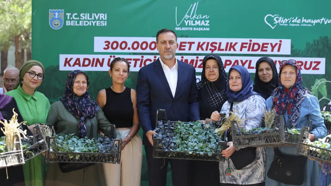 Silivri belediyesinden kadın üreticilere 300.000 fide