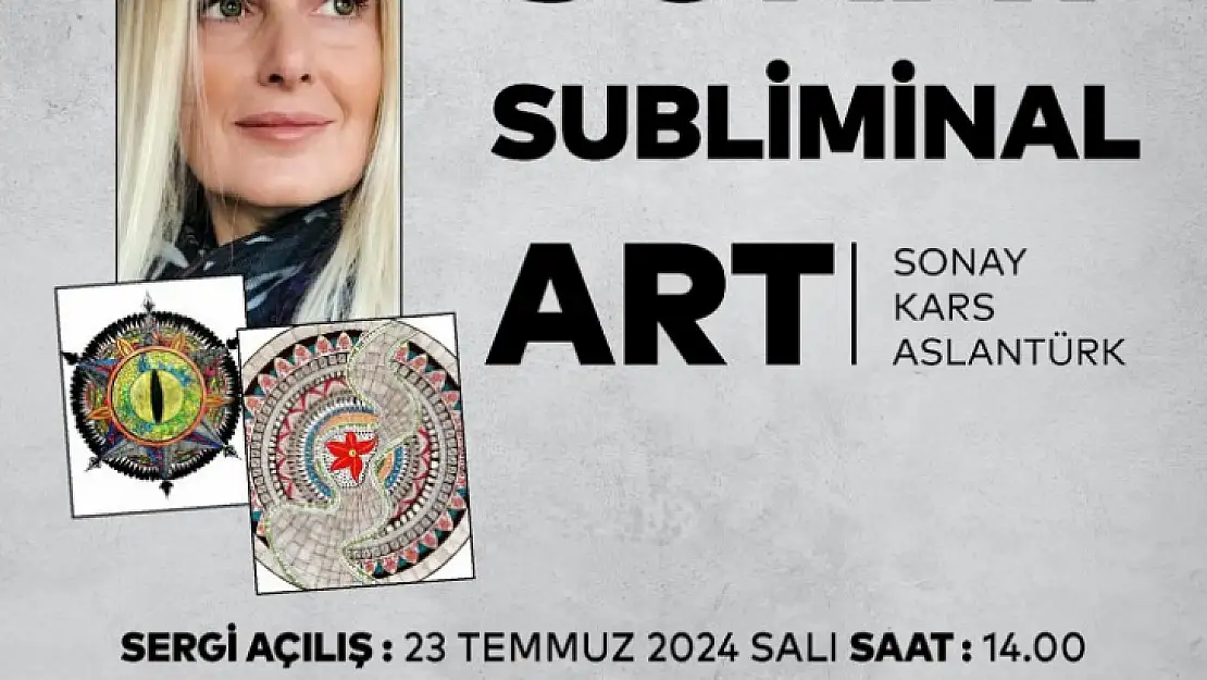 Sonay Kars Aslantürk'ün 'Sonay Sübliminal Art Sergisi' 23 Temmuz'da Açılıyor!