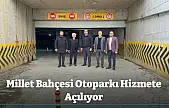 Millet Bahçesi Otoparkı Hizmete Açılıyor