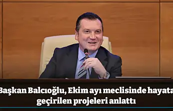 Başkan Balcıoğlu, Ekim ayı meclisinde hayata geçirilen projeleri anlattı