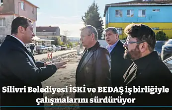 Silivri Belediyesi İSKİ ve BEDAŞ iş birliğiyle çalışmalarını sürdürüyor