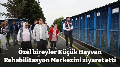 Özel bireyler Küçük Hayvan Rehabilitasyon Merkezini ziyaret etti