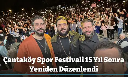 Çantaköy Spor Festivali 15 Yıl Sonra Yeniden Düzenlendi