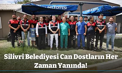 Silivri Belediyesi Can Dostların Her Zaman Yanında!
