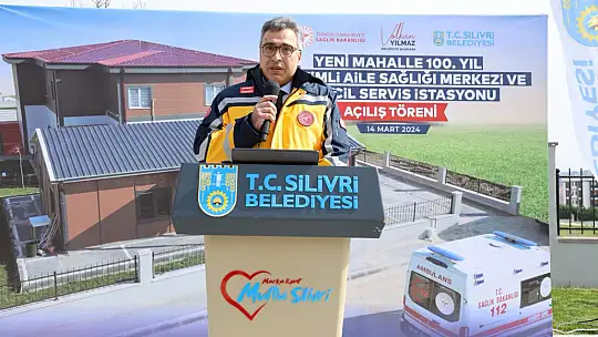Başkan Yılmaz: 'Silivri sağlık yatırımlarında ışık hızında mesafeler kat etti'