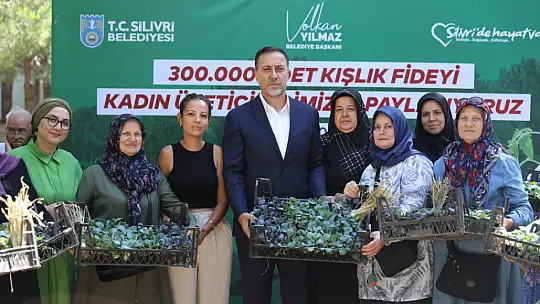 Silivri belediyesinden kadın üreticilere 300.000 fide