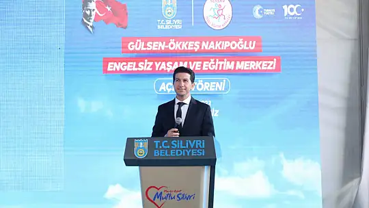 Silivri'ye dev yatırım! Engelsiz Yaşam Ve Eğitim Merkezi törenle açıldı