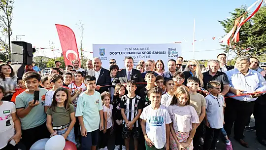 Dostluk Parkı ve Spor Sahası Silivri'de hizmete açıldı