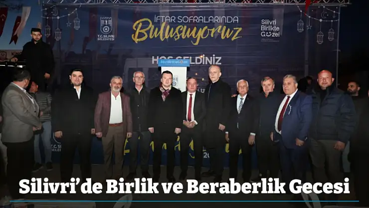 Silivri'de Birlik ve Beraberlik Gecesi