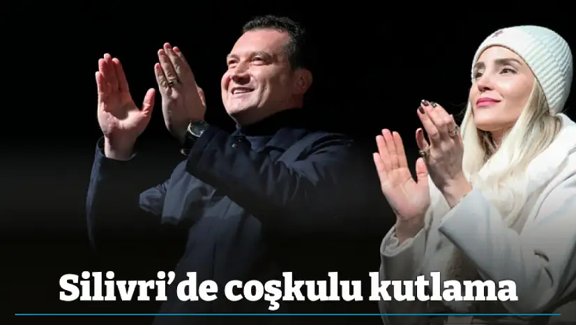 Silivri'de coşkulu kutlama